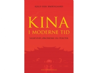 Kina i modern tid - samhälle, ekonomi och politik | Kjeld Erik Brødsgaard | Språk: Danska